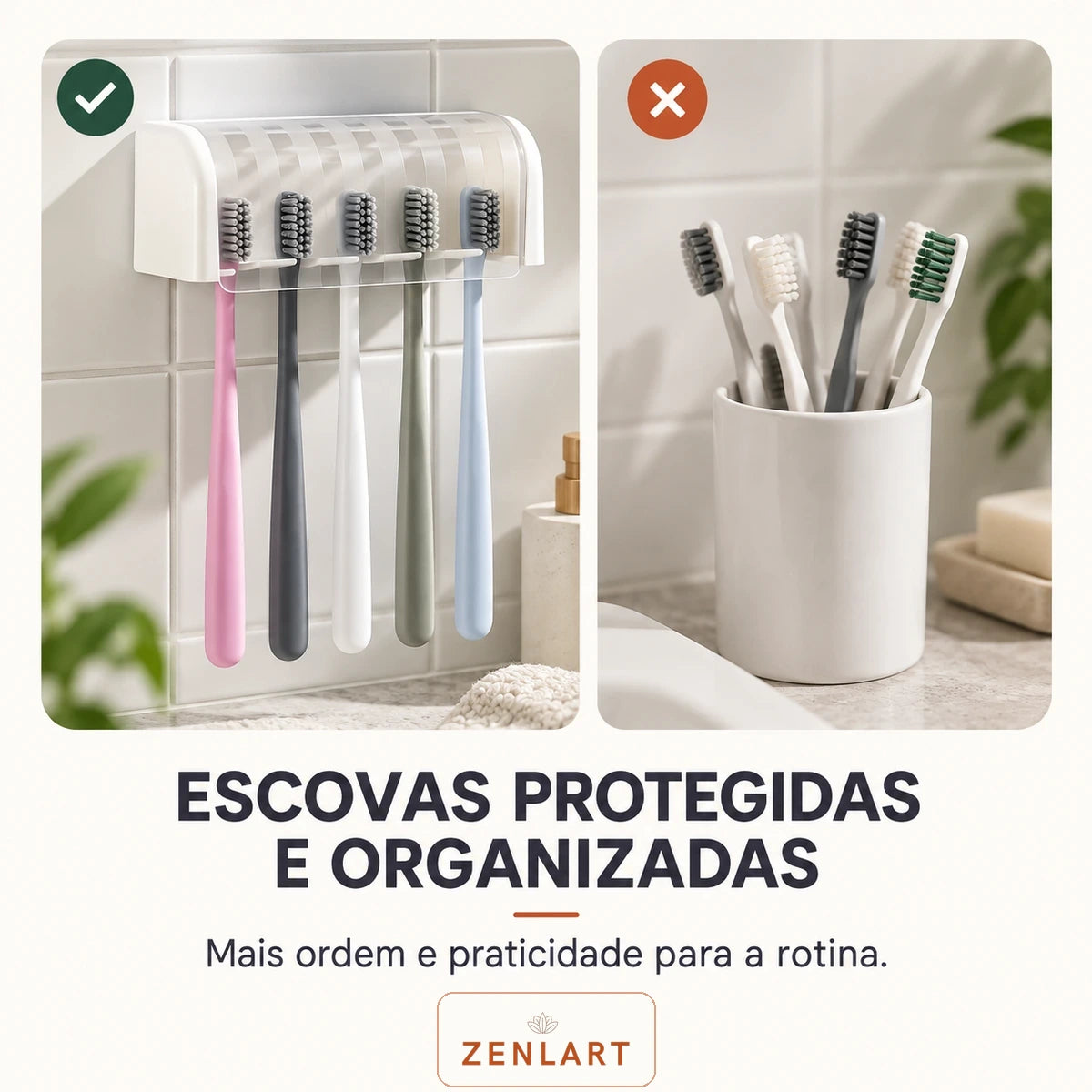 Comparação entre escovas organizadas no suporte Zenlart e escovas em copo aberto