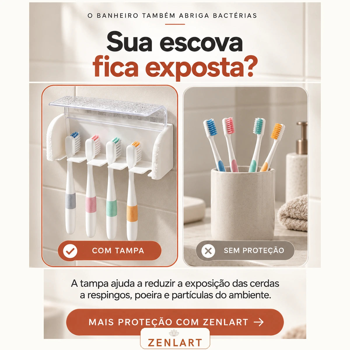 Comparação entre escovas protegidas pelo suporte com tampa Zenlart e escovas expostas em copo